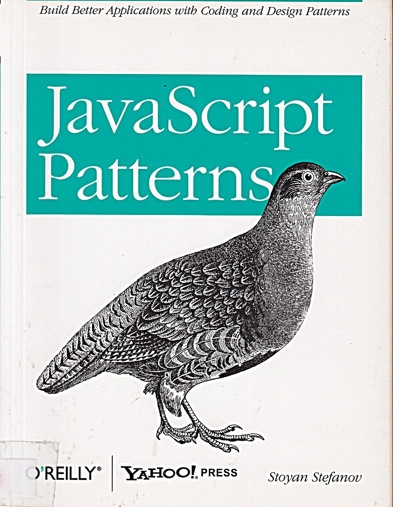 JavaScript Patterns: Build Better Applications with Coding and Design Patterns (OREILLY)