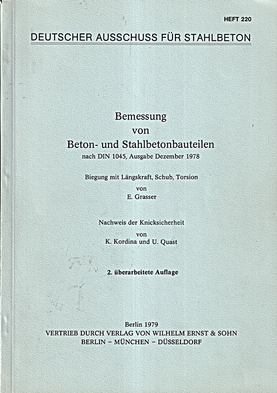 Bemessung von Beton- und Stahlbetonbauteilen nach DIN 1045 Ausgabe Dezember 1978.: Biegung mit Längskraft Schub Torsion. Nachweis der Knicksicherheit.