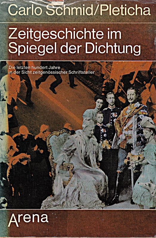 Zeitgeschichte im Spiegel der Dichtung. Die letzen hundert Jahre in der Sicht zeitgnössischer Schriftsteller.