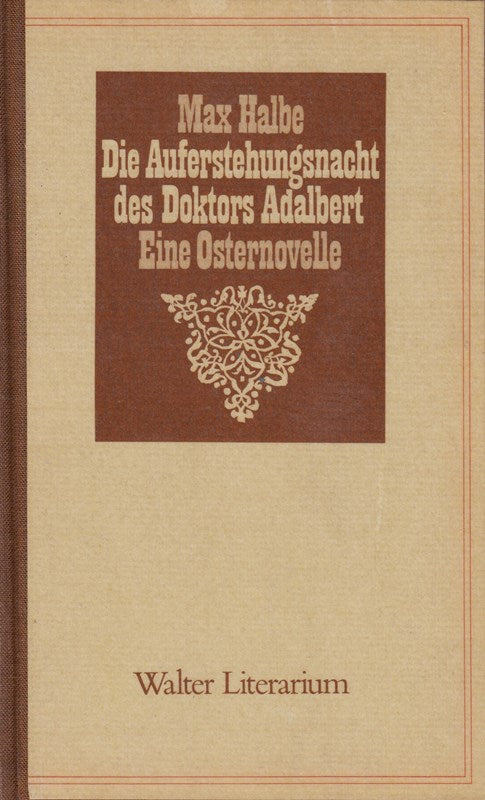 Die Auferstehungsnacht des Doktor Adalbert. Eine Osternovelle