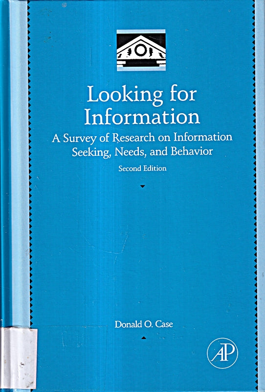 Looking for Information: A Survey of Research on Information Seeking Needs and Behavior (Library and Information Science)