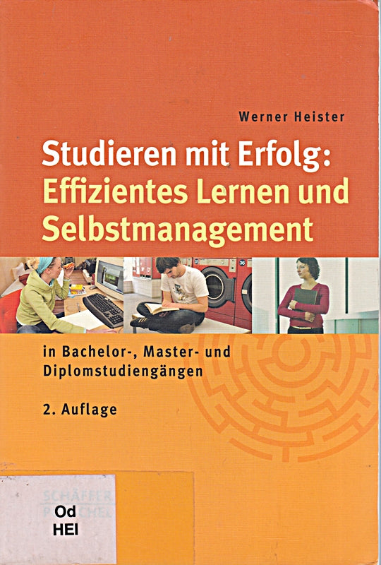 Studieren mit Erfolg: Effizientes Lernen und Selbstmanagement: in Bachelor- Master- und Diplomstudiengängen