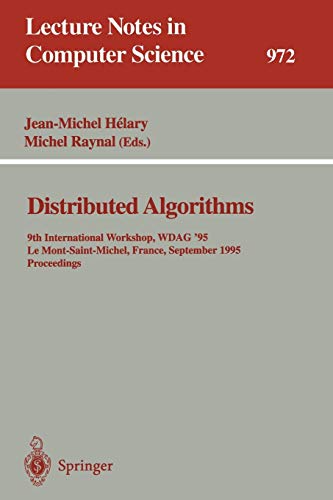 Distributed Algorithms: 9th International Workshop WDAG '95 Le Mont-Saint-Michel France September 13 - 15 1995. Proceedings (Lecture Notes in Computer Science 972 Band 972)