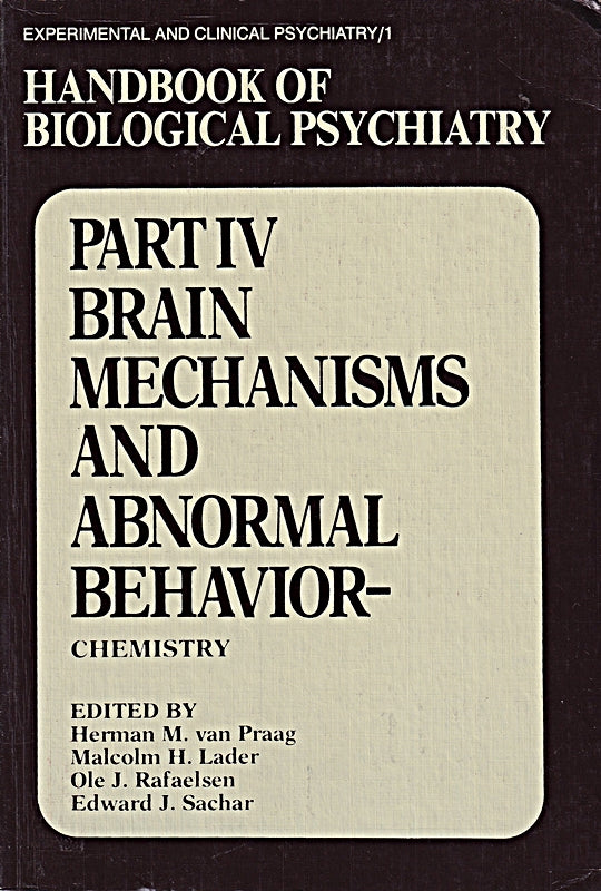 Handbook of Biological Psychiatry: Part Four Brain Mechanisms and Abnormal Behavior-Chemistry