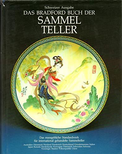 Das Bradford Buch der Sammelteller. Das maßgebliche Standardwerk für international gehandelte Sammelteller