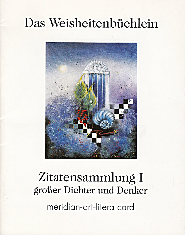Das Weisheitenbüchlein: Zitatensammlung I großer Dichter und Denker