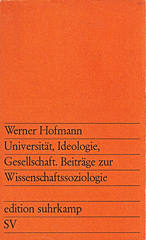 Universität Ideologie Gesellschaft. Beiträge zur Wissenschaftssoziologie