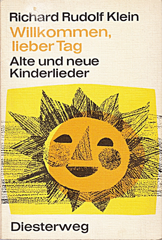 Willkommen lieber Tag. Alte und neue Kinderlieder