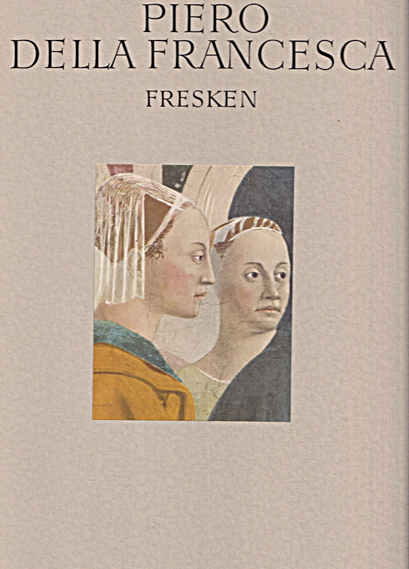 Piero della Francesca. Fresken. Vierzehn Farbtafeln.