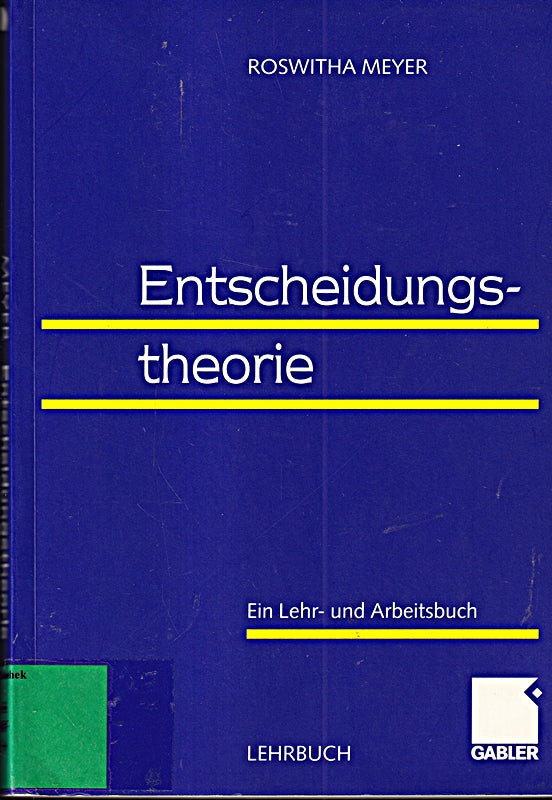 Entscheidungstheorie (German Edition): Ein Lehr- und Arbeitsbuch