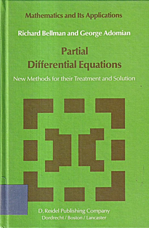Partial Differential Equations: New Methods for Their Treatment and Solution (Mathematics and Its Applications 15 Band 15)