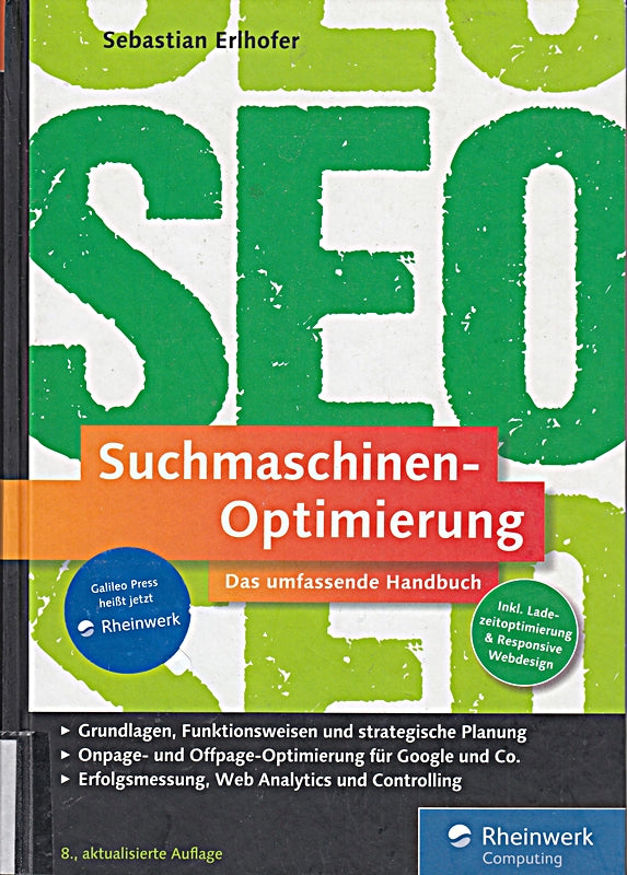 Suchmaschinen-Optimierung: Das umfassende Handbuch. Das SEO-Standardwerk im deutschsprachigen Raum. On- und Offpage-Optimierung für Google und Co.