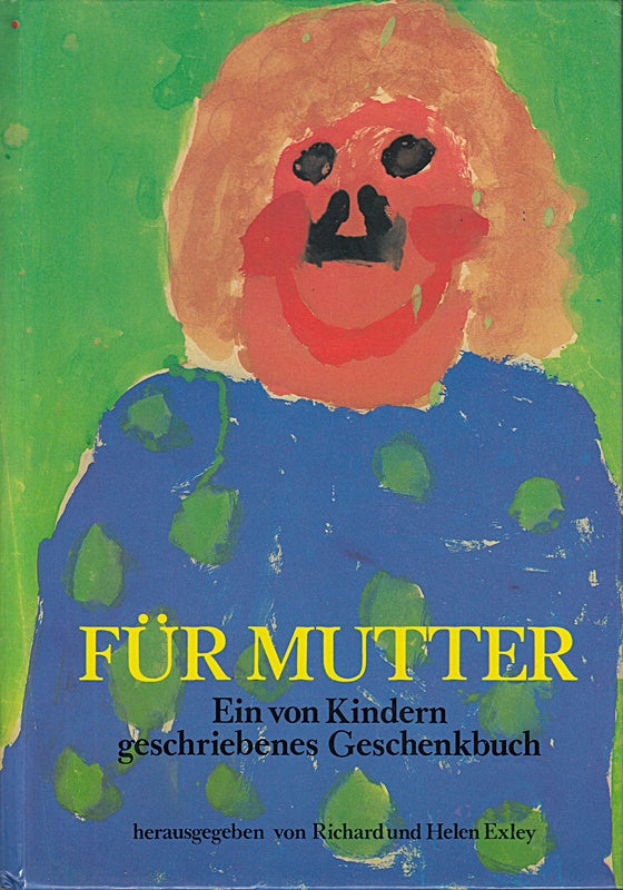 Richard Exley: Für Mutter - Ein von Kindern geschriebenes Geschenkbuch