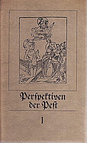 Epidemische Episoden 1. Perspektiven der Pest Kulturhistorische Bilder.