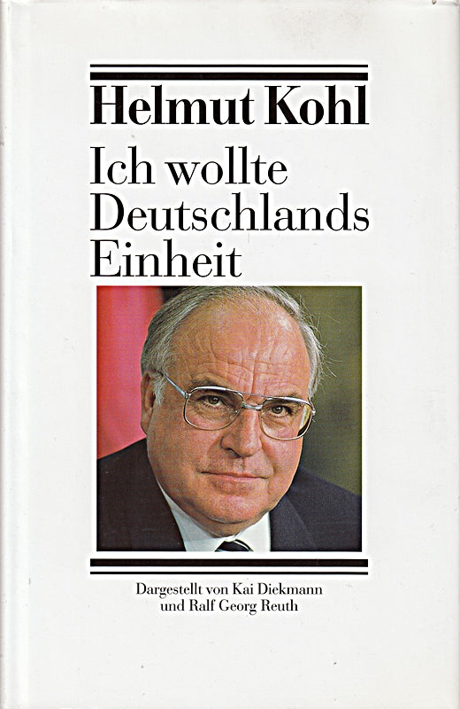 Helmut Kohl: Ich wollte Deutschlands Einheit.