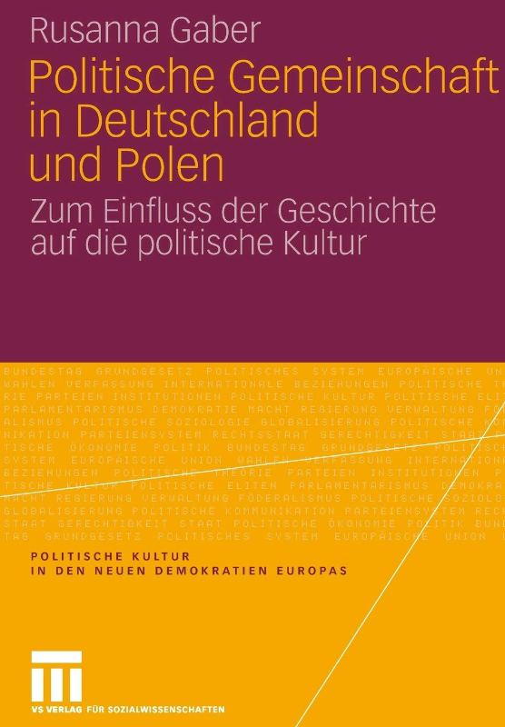 Politische Gemeinschaft in Deutschland und Polen: Zum Einfluss der Geschichte auf die politische Kultur (Politische Kultur in den neuen Demokratien Europas)