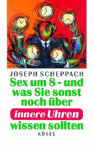 Sex um acht und was Sie sonst noch über innere Uhren wissen sollten