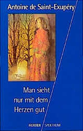 Man sieht nur mit dem Herzen gut