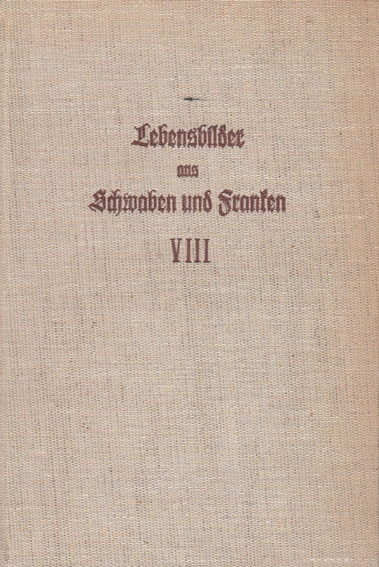 Lebensbilder aus Schwaben und Franken Band 8