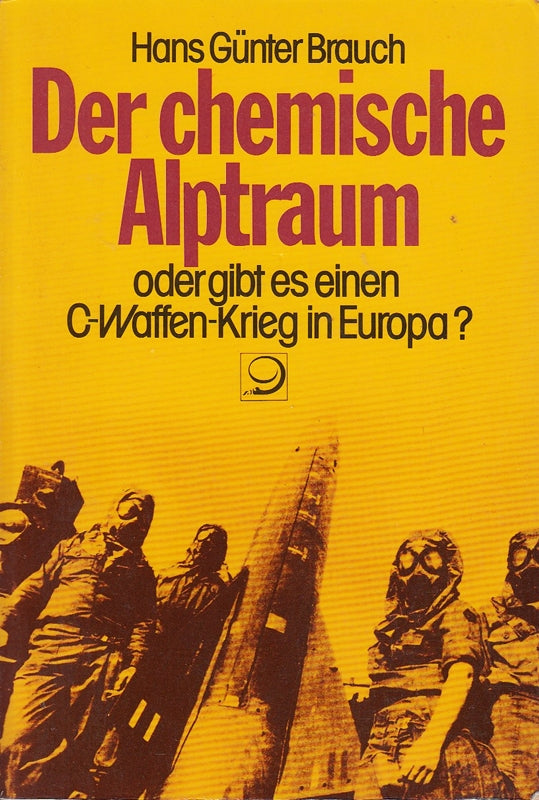 Der chemische Alptraum oder gibt es einen C-Waffen-Krieg in Europa?