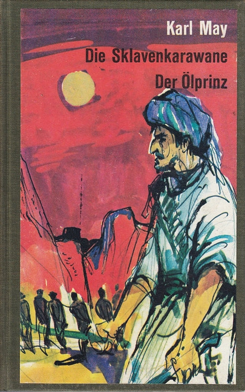 Die Sklavenkarawane / Der Ölprinz - 2 Bände in einem