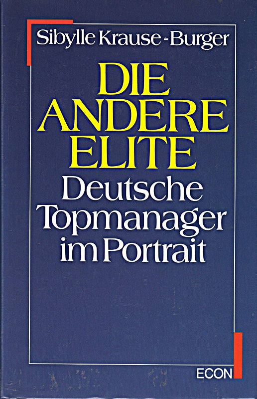 Die andere Elite : deutsche Topmanager im Portrait.