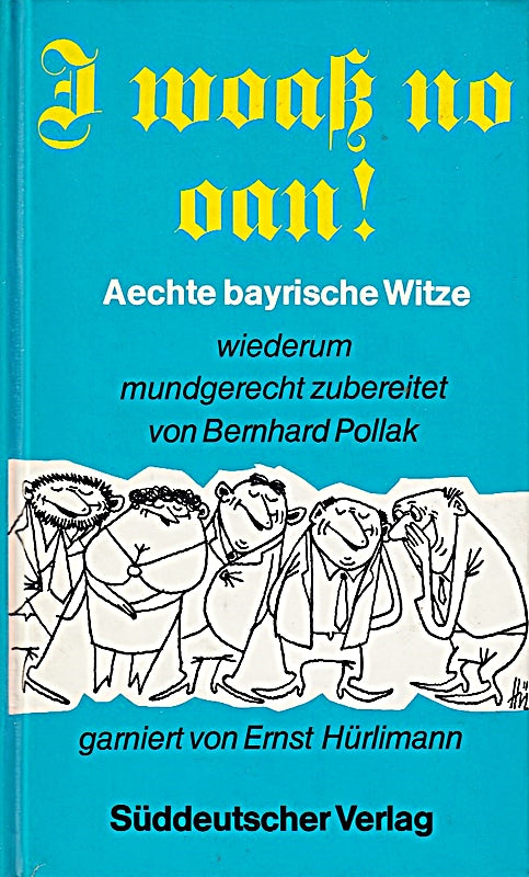 I woaß no oan! Aechte bayerische Witze.