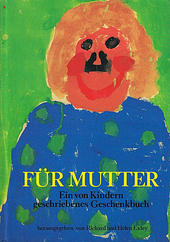 Richard Exley: Für Mutter - Ein von Kindern geschriebenes Geschenkbuch