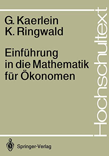 Einführung in die Mathematik für Ökonomen (Hochschultext) (German Edition)