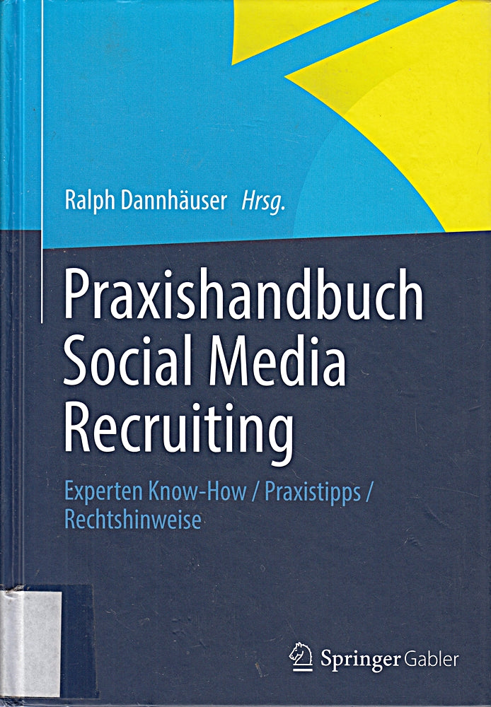 Praxishandbuch Social Media Recruiting: Experten Know-How / Praxistipps / Rechtshinweise