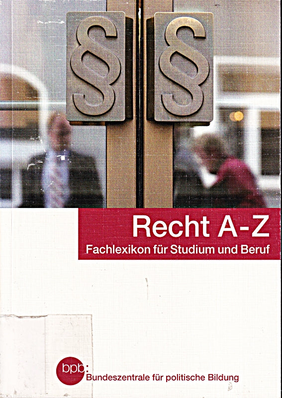 Recht A - Z : Fachlexikon für Studium und Beruf.