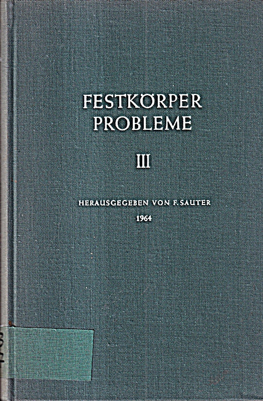 Festkörperprobleme Bd. III zugleich Halbleiterprobleme Bd. IX in Referaten des Halbleiterausschusses des Verbandes Deutscher Physikalischer Gesellschaften Bad Pyrmont 1963.