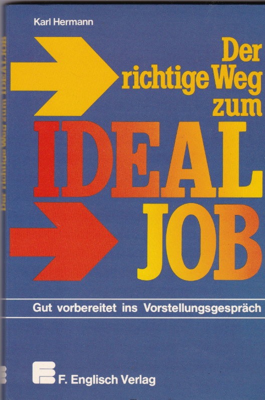 Der richtige Weg zum Idealjob. Gut vorbereitet ins Vorstellungsgespräch