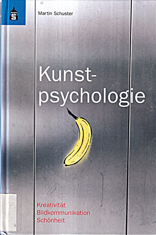 Kunstpsychologie: Kreativität Bildkommunikation Schönheit