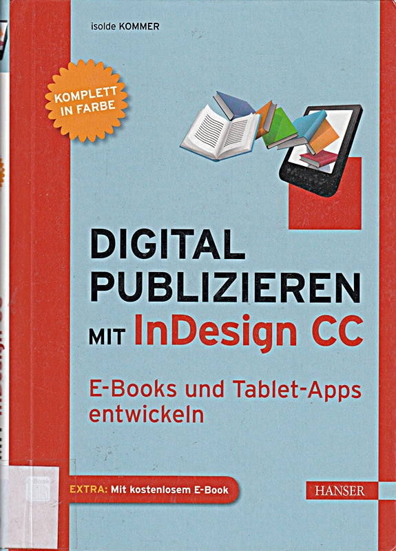 Digital publizieren mit InDesign CC: E-Books und Tablet-Apps entwickeln