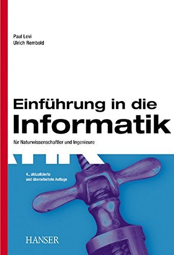 Einführung in die Informatik: für Naturwissenschaftler und Ingenieure by Paul Levi (2002-11-21)