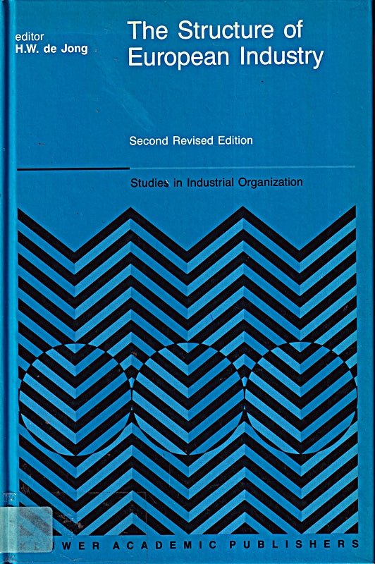 The Structure of European Industry (Studies in Industrial Organization 8 Band 8)
