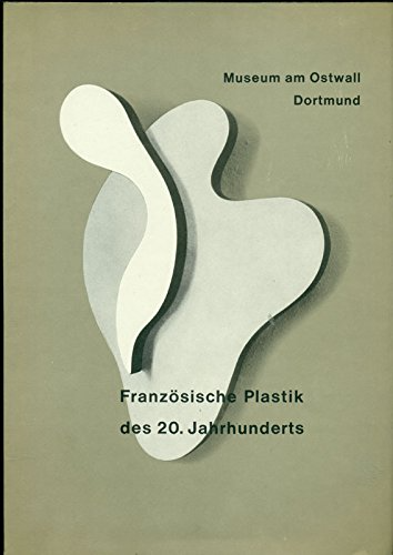 Französische Plastik des 20. Jahrhunderts . Katalog zur Ausstellung Mai u. Juni 1959 .