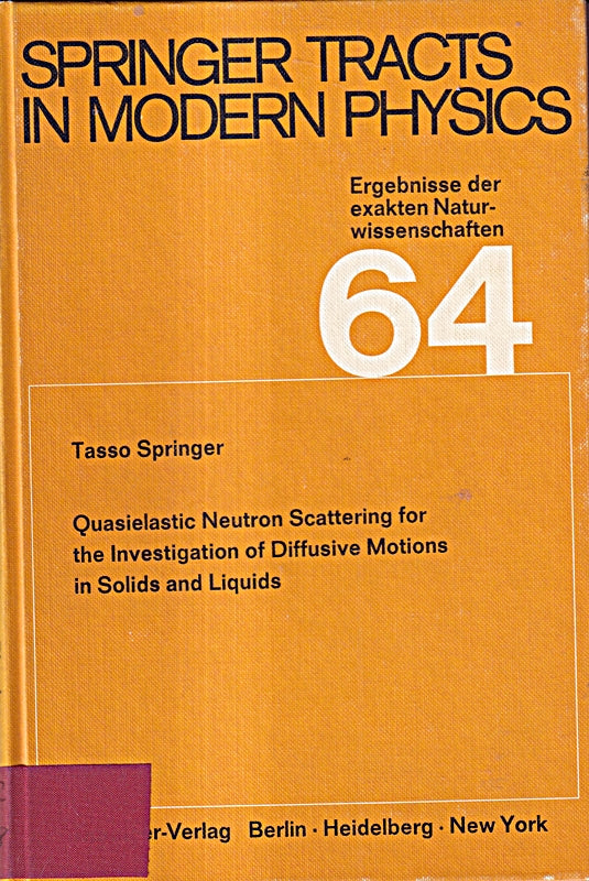 Quasielastic Neutron Scattering for the Investigation of Diffusive Motions in Solids and Liquids (Springer Tracts in Modern Physics) (Springer Tracts in Modern Physics 64 Band 64)