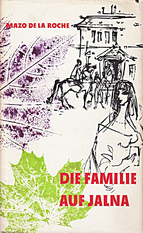 Die Familie auf Jalna. Roman.