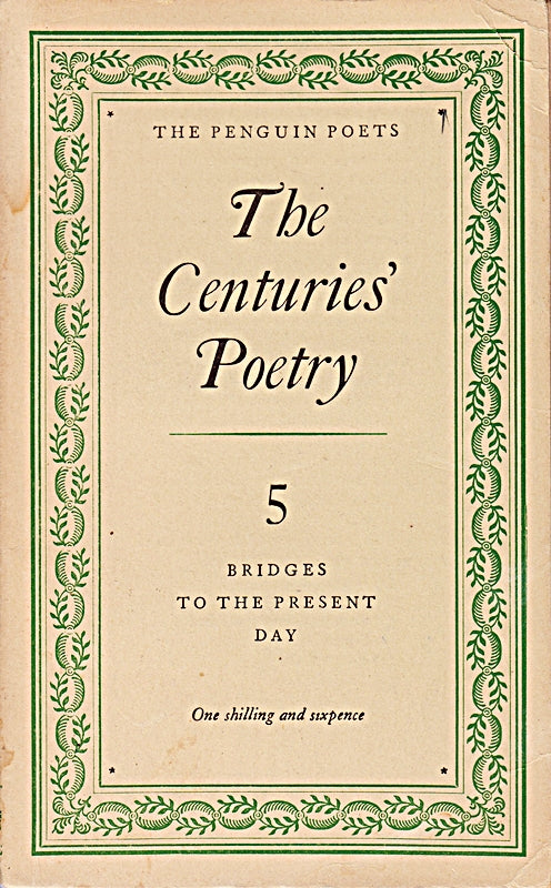 The Centuries' Poetry 5: Bridges to the Present Day