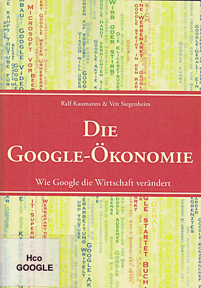 Die Google-Ökonomie: Wie Google die Wirtschaft verändert
