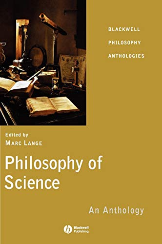 Philosophy of Science: An Anthology (Blackwell Philosophy Anthologies)