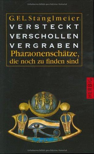 Versteckt. Verschollen. Vergraben: Pharaonenschätze die noch zu finden sind