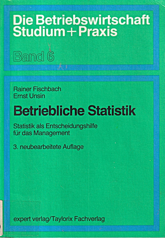 Betriebliche Statistik - Statistik als Entscheidungshilfe für das Management
