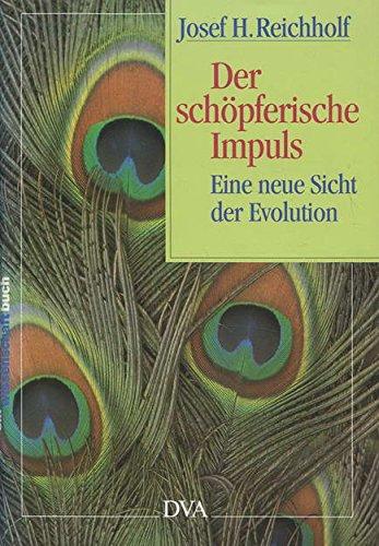 Der schöpferische Impuls. Eine neue Sicht der Evolution.