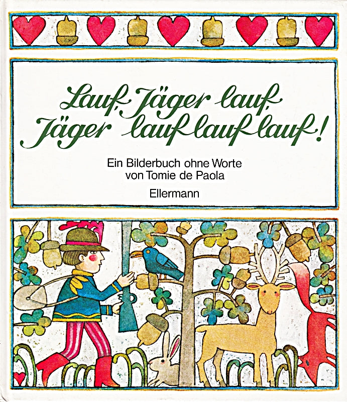 Lauf Jäger lauf Jäger lauflauflauf. Ein Bilderbuch ohne Worte