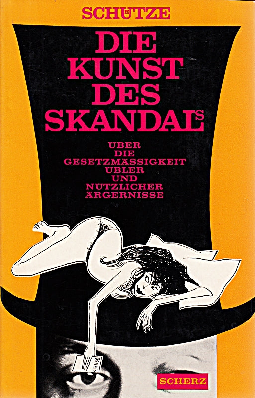 Die Kunst des Skandals: Über die Gesetzmässigkeit übler und nützlicher Ärgernisse