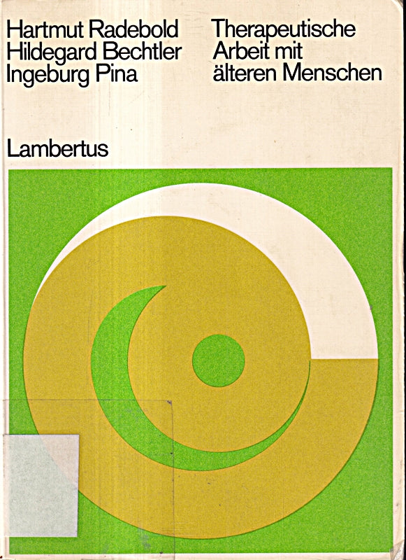 Therapeutische Arbeit mit älteren Menschen. Ein Handbuch