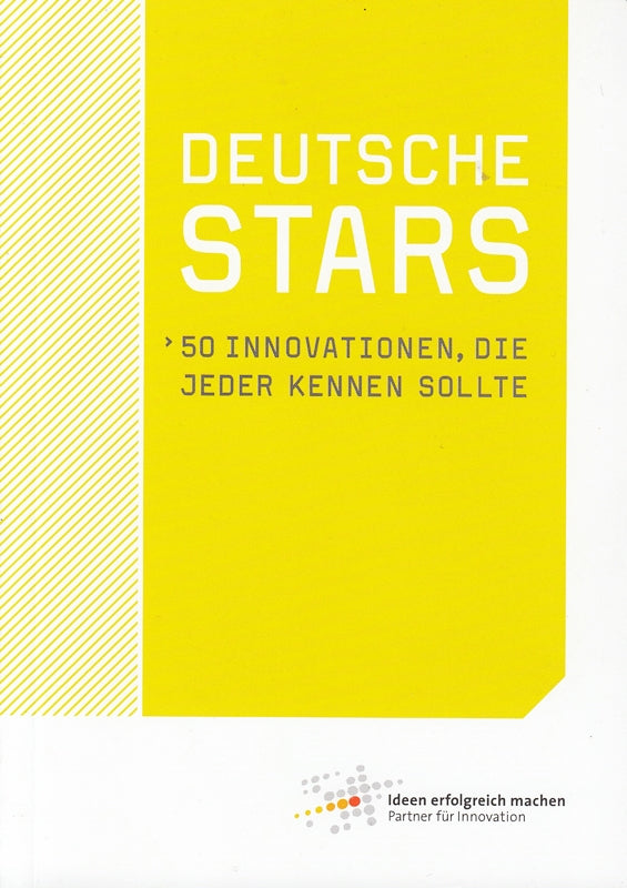 Deutsche Stars. 50 Innovationen die jeder kennen sollte.